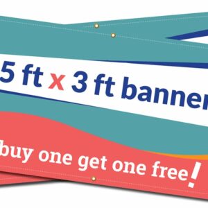 BOGO 5 x 3 ft BANNERS!